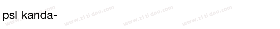 psl kanda字体转换